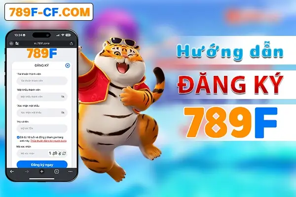 Hướng dẫn đăng ký 789F Hướng dẫn đăng ký 789F nhanh chóng