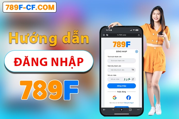 Hướng dẫn đăng nhập 789F Hướng dẫn đăng nhập 789F cơ bản