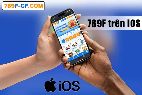 Tải App 789F cho IOS Tải App 789F cho IOS